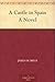 A Castle in Spain: A Novel