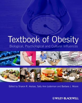 Textbook of Obesity: Biological, Psychological and Cultural Influences (Kindle Edition)