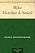 Mike Fletcher A Novel