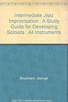 Intermediate Jazz Improvisation : A Study Guide for Developing Soloists : All Instruments