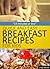 Quick and Easy Breakfast Re...