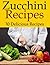 Vegetarian Zucchini Recipes by Janett Smith