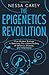 The Epigenetics Revolution by Nessa Carey
