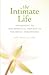 The Intimate Life: Awakening to the Spiritual Essence in Yourself and Others