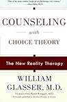 Counseling with Choice Theory