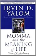 Momma and the Meaning of Life: Tales of Psychotherapy