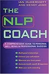 The NLP Coach: A Comprehensive Guide to Personal Well-Being & Professional Success The NLP Coach: A Comprehensive Guide to Personal Well-Being & Professional Success