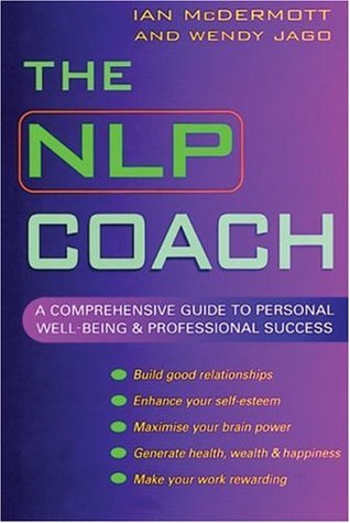 The NLP Coach: A Comprehensive Guide to Personal Well-Being & Professional Success (Paperback)