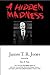 A Hidden Madness (Journeys and Memoirs Series)