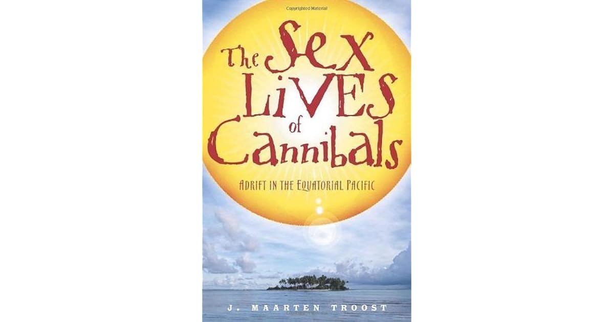 The Sex Lives Of Cannibals Adrift In The Equatorial Pacific By J