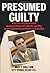 Presumed Guilty