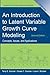An Introduction to Latent Variable Growth Curve Modeling: Concepts, Issues, and Application