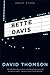 Bette Davis by David  Thomson Bette Davis by David  Thomson