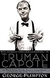 Truman Capote: In Which Various Friends, Enemies, Acquaintances, and Detractors Recall His Turbulent Career