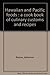 Hawaiian and Pacific foods : a cook book of culinary customs and recipes