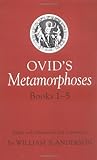 Ovid's Metamorphoses: Books 1-5 Ovid's Metamorphoses: Books 1-5