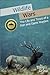 Wildlife Wars The Life and Times of a Fish and Game Warden by Terry Grosz