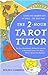 The 2-Hour Tarot Tutor