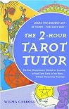 The 2-Hour Tarot Tutor The 2-Hour Tarot Tutor