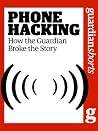 Phone Hacking: How the Guardian broke the story (Guardian Shorts) Book cover for Phone Hacking: How the Guardian broke the story (Guardian Shorts)