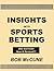 Insights into Sports Betting (2nd Edition, New & Revised)