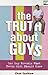 The Truth About Guys: One G...