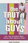 The Truth About Guys by Chad Eastham