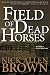 Field of Dead Horses by Nick Allen Brown Field of Dead Horses by Nick Allen Brown
