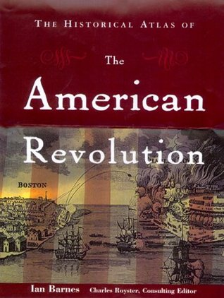 The Historical Atlas of the American Revolution (Hardcover)