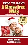 How to Have a Stress Free Xmas and an Amazing New Year How to Have a Stress Free Xmas and an Amazing New Year