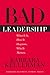 Bad Leadership by Barbara Kellerman Bad Leadership by Barbara Kellerman