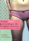 Stoned, Naked, and Looking in My Neighbor's Window: The Best Confessions from GroupHug.us