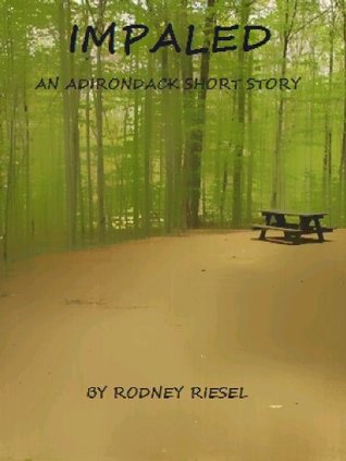 Impaled: Impaled: An Adirondack Short Story (Kindle Edition)
