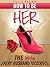 How To Be Her: The Wife Eve...