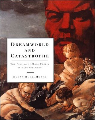 Dreamworld and Catastrophe: The Passing of Mass Utopia in East and West (Paperback)