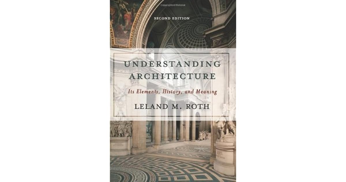 Understanding Architecture Its Elements, History, And Meaning by