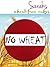 Sarah’s Wheat Free Cakes: A Wheat Free Diet for the wheat belly inside you