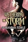 Wethering the Storm by Samantha Towle