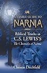 A Family Guide To Narnia by Christin Ditchfield