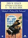 John W. Schaum Piano Course: B -- The Blue Book John W. Schaum Piano Course: B -- The Blue Book