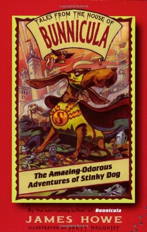 The Odorous Adventures of Stinky Dog (Tales From the House of Bunnicula, #6)