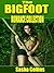 The Bigfoot Romance Collection Vol 1