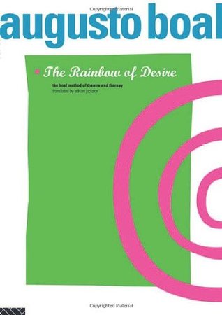 The Rainbow of Desire: The Boal Method of Theatre and Therapy (Augusto Boal)