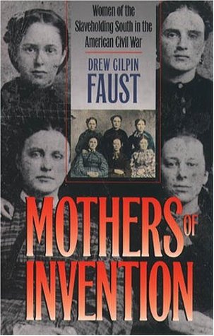 Mothers of Invention: Women of the Slaveholding South in the American Civil War (Paperback)
