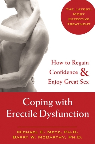 Coping with Erectile Dysfunction: How to Regain Confidence and Enjoy Great Sex (Paperback)
