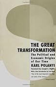 The Great Transformation: The Political and Economic Origins of Our Time