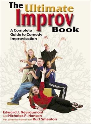 The Ultimate Improv Book: A Complete Guide to Comedy Improvisation (Paperback)