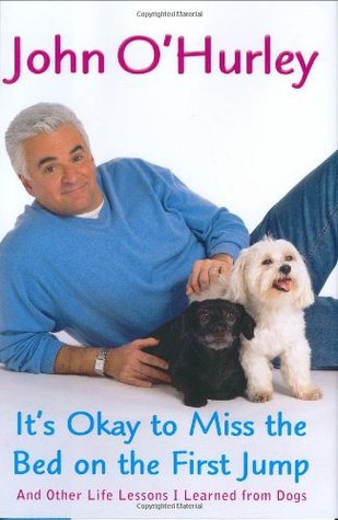 It's Okay to Miss the Bed on the First Jump: And Other Life Lessons I Learned from Dogs (Hardcover)