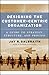 Designing the Customer-Centric Organization: A Guide to Strategy, Structure, and Process