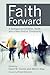 Faith Forward: A Dialogue on Children, Youth, and a New Kind of Christianity